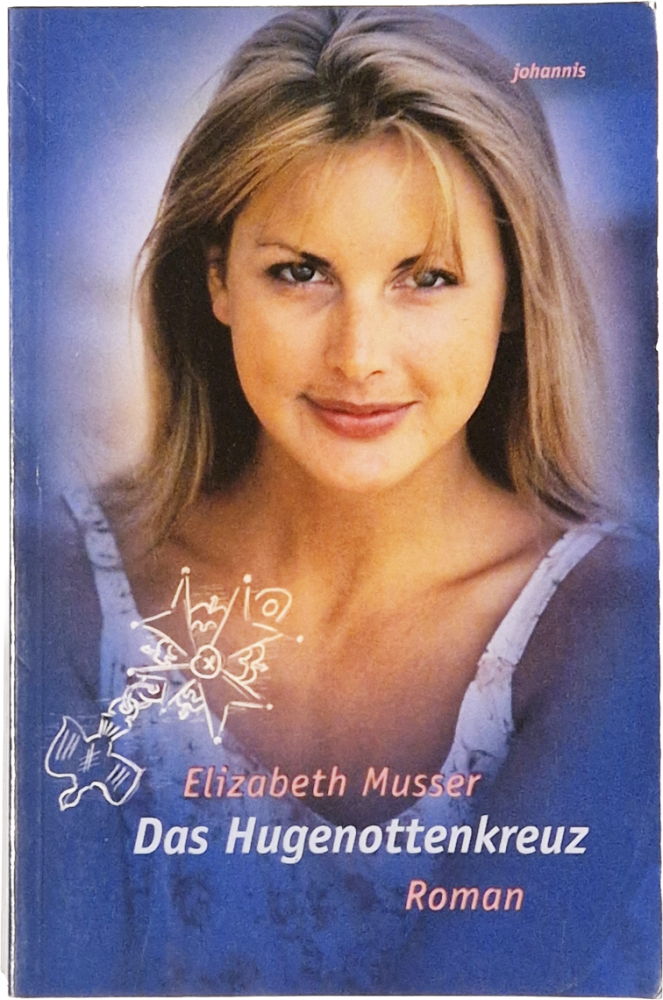 Das Hugenottenkreuz – Elisabeth Musser