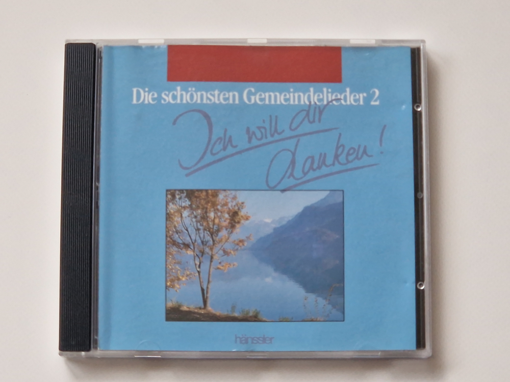 Die schönsten Gemeindelieder 2 – Ich will Dir danken