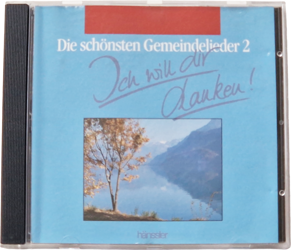Die schönsten Gemeindelieder 2 – Ich will Dir danken