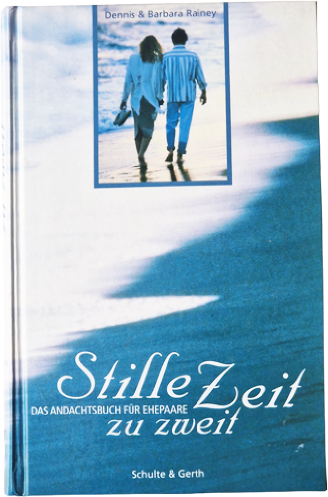 Stille Zeit zu zweit – Das Andachtsbuch für Ehepaare – Dennis & Barbara Rainey