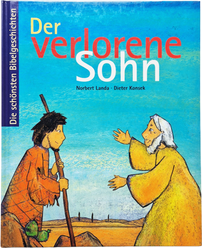 Der verlorene Sohn – Norbert Landa/ Dieter Konsek – Die schönsten Bibelgeschichten