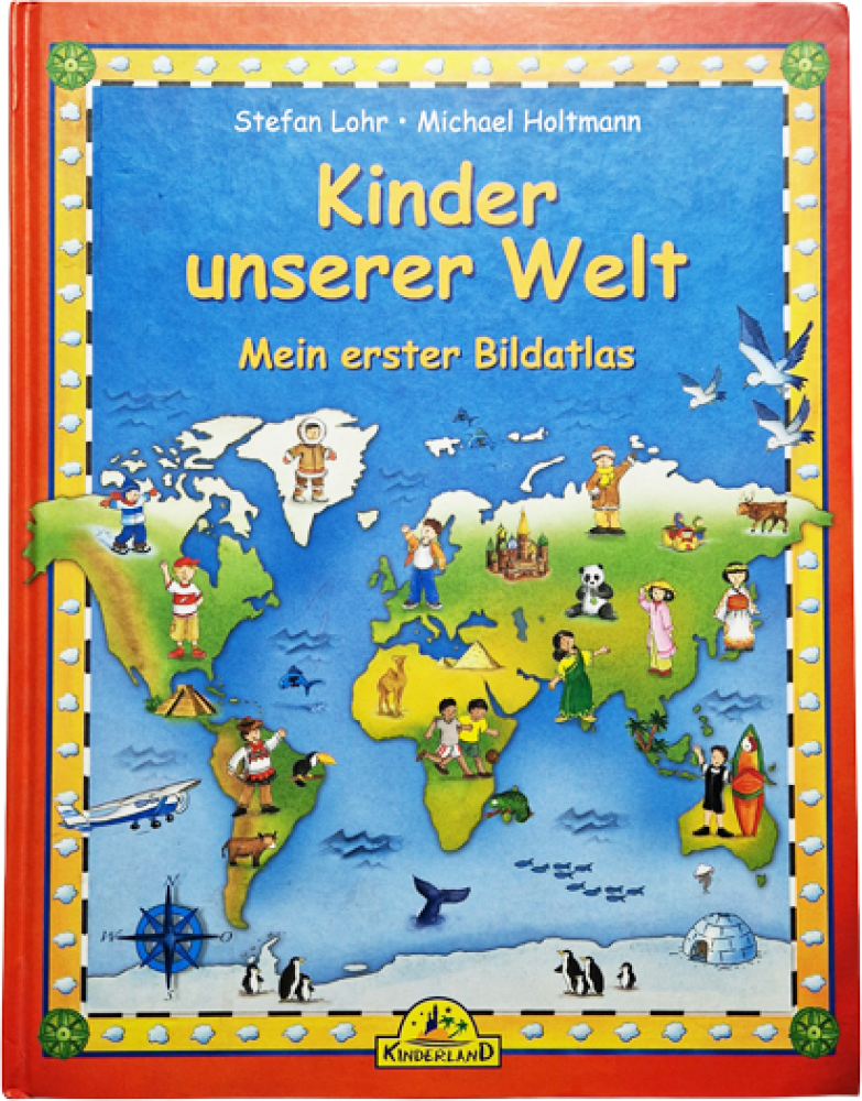 Kinder unserer Welt – Mein erster Bildatlas – Stefan Lohr und Michael Holtmann