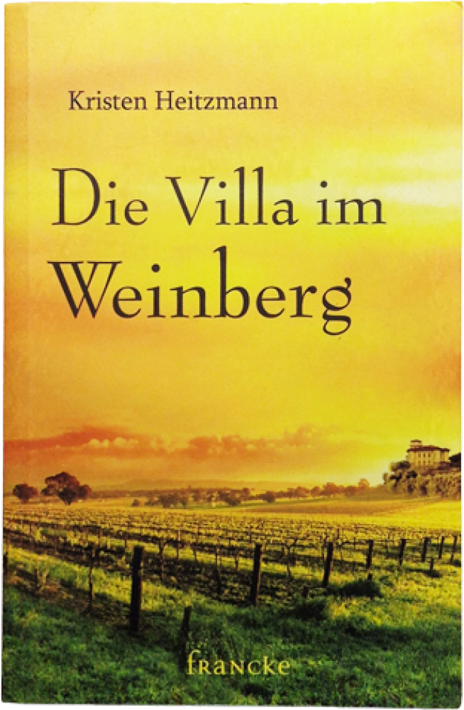 Die Villa im Weinberg – Kristen Heitzmann – Roman