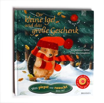 Der kleine Igel und das große Geschenk: Hör mal, was da piepst und rauscht!