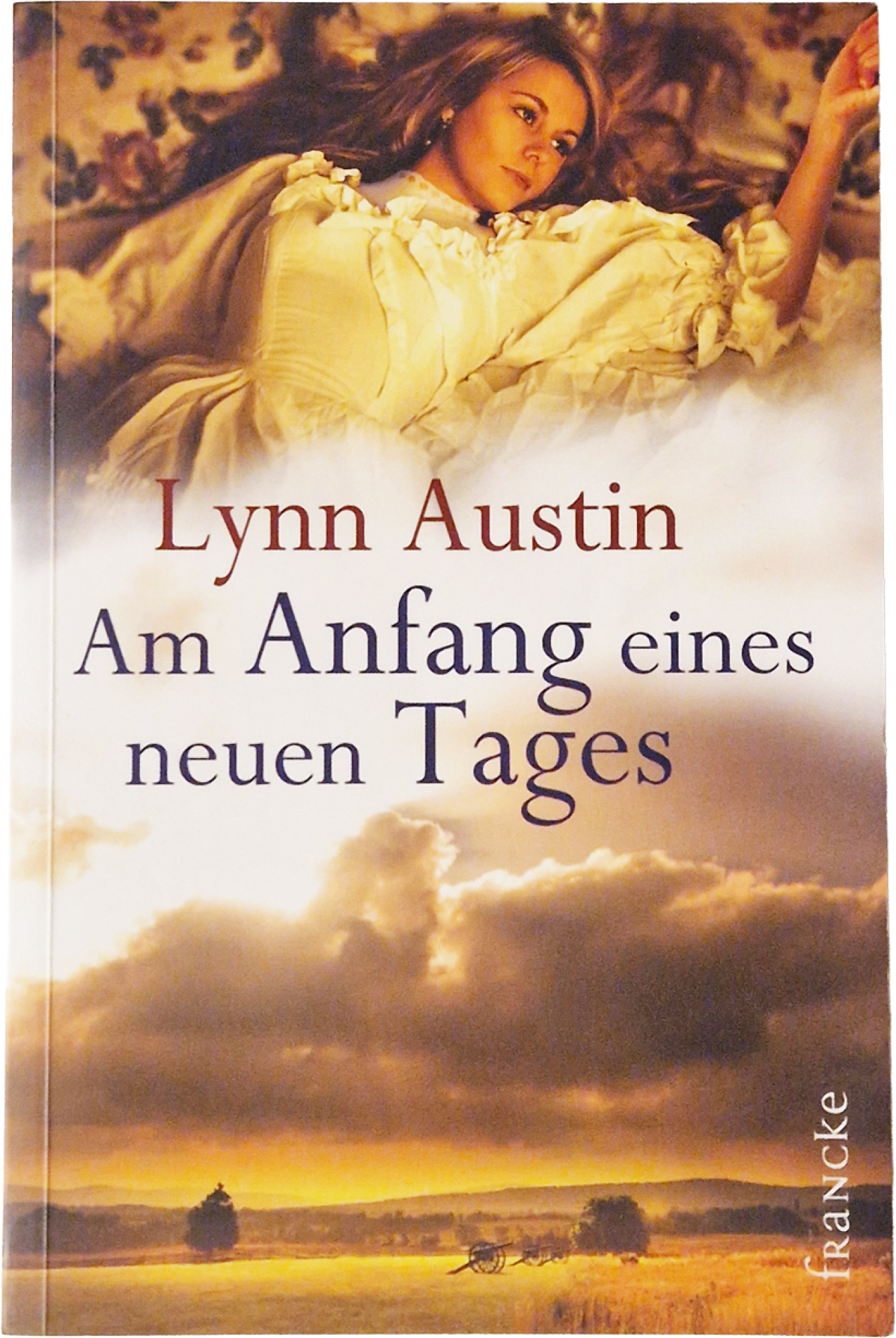 Am Anfang eines neuen Tages – Lynn Austin