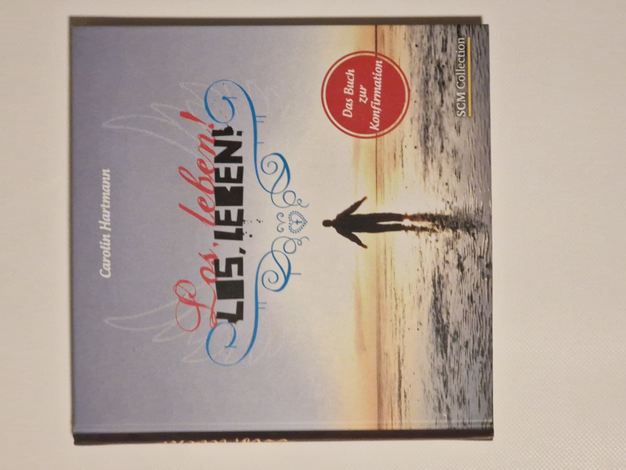 Los, Leben! – Carolin Hartmann – Das Buch zur Konfirmation