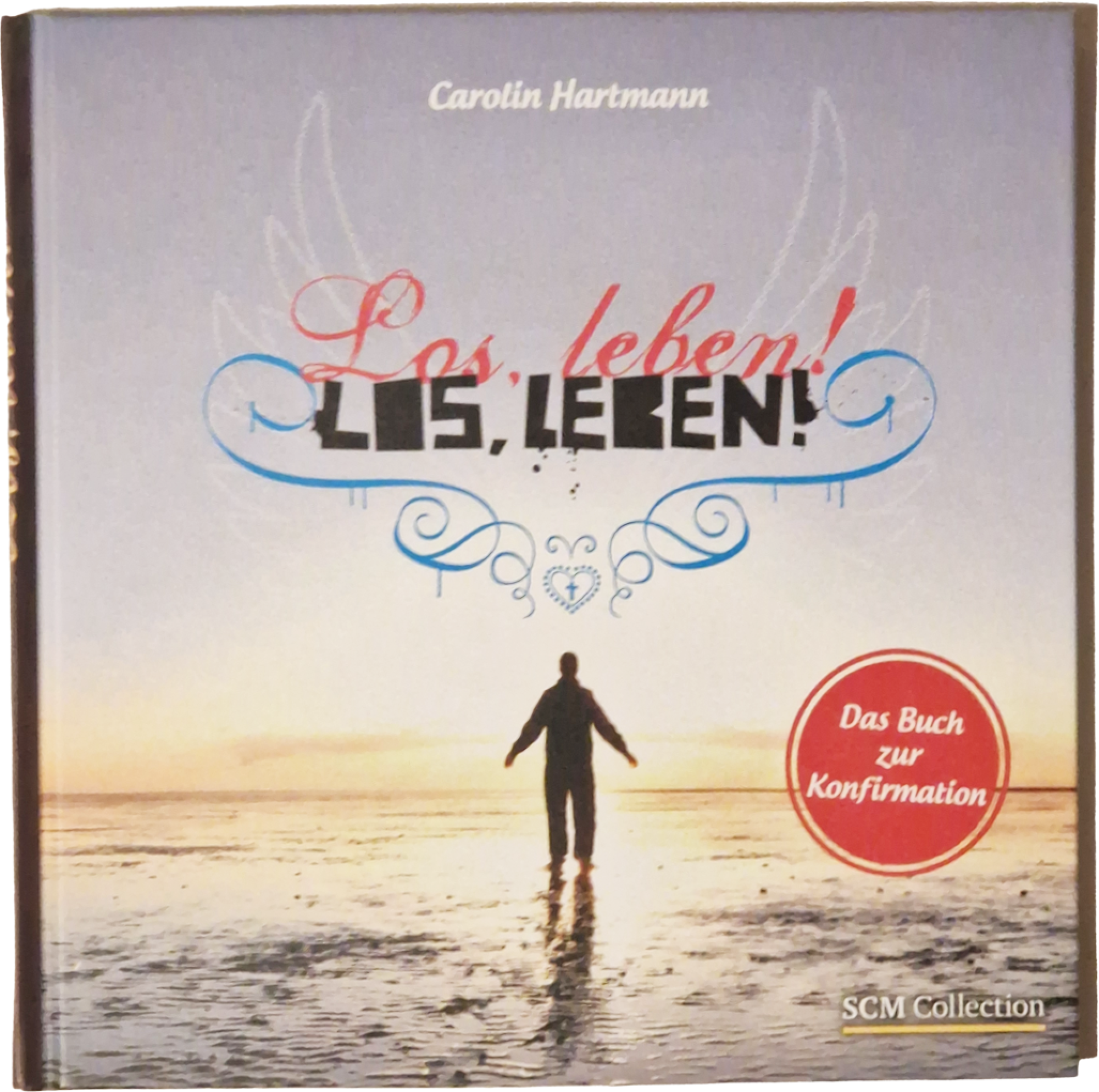 Los, Leben! – Carolin Hartmann – Das Buch zur Konfirmation