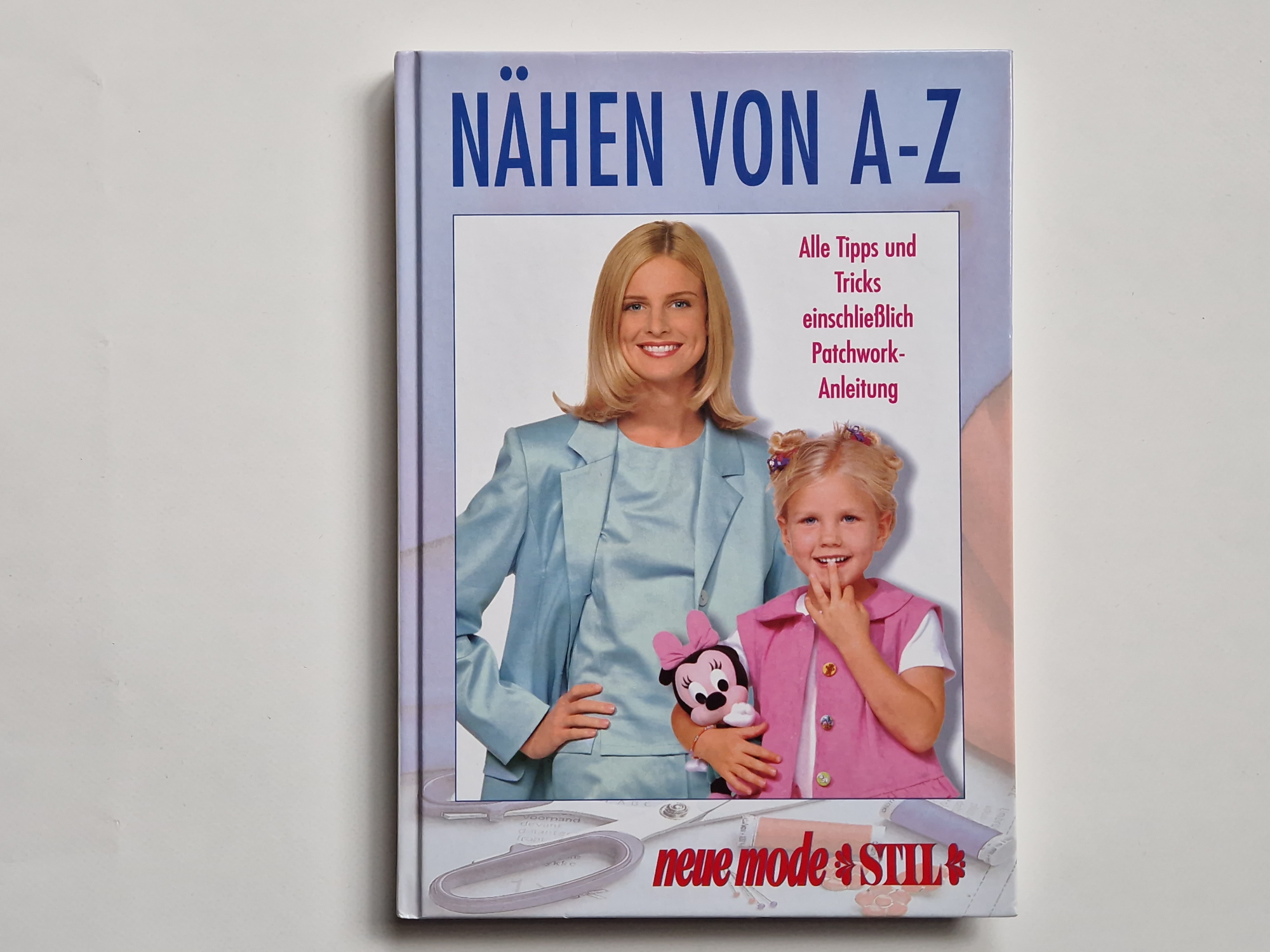 Nähen von A-Z Alle Tipps und Tricks einschließlich Anleitung