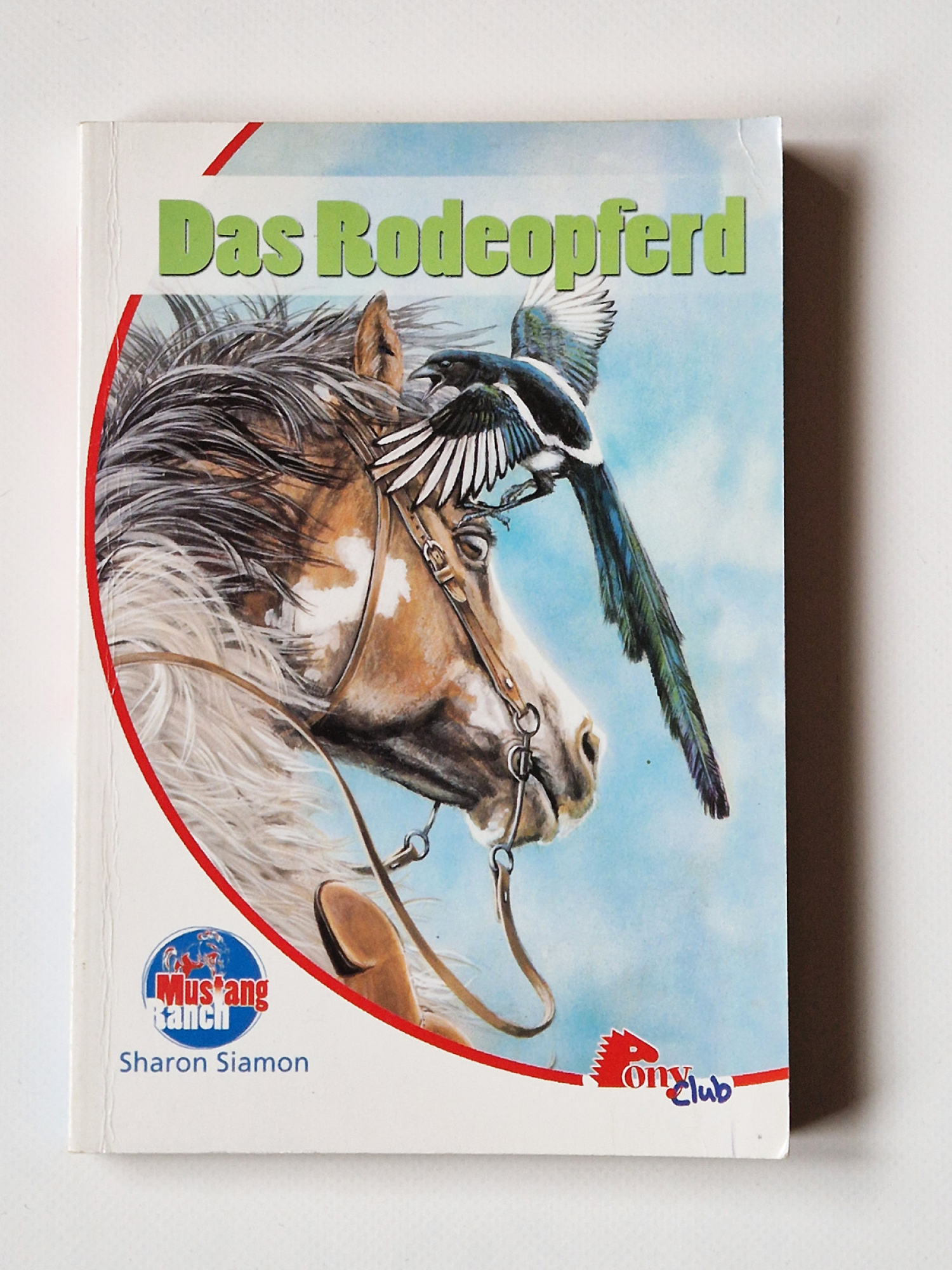 Das Rodeopferd – Mustang Ranch – Sharon Siamon – Pony club