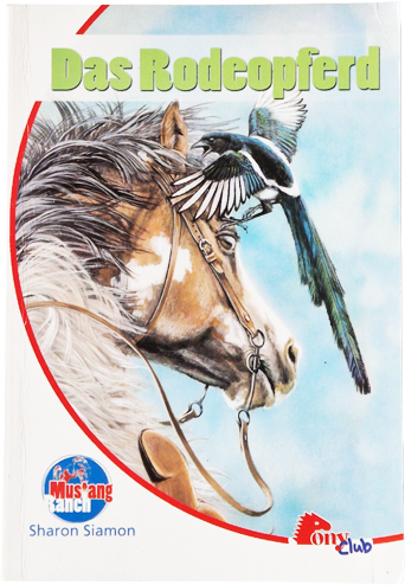 Das Rodeopferd – Mustang Ranch – Sharon Siamon – Pony club