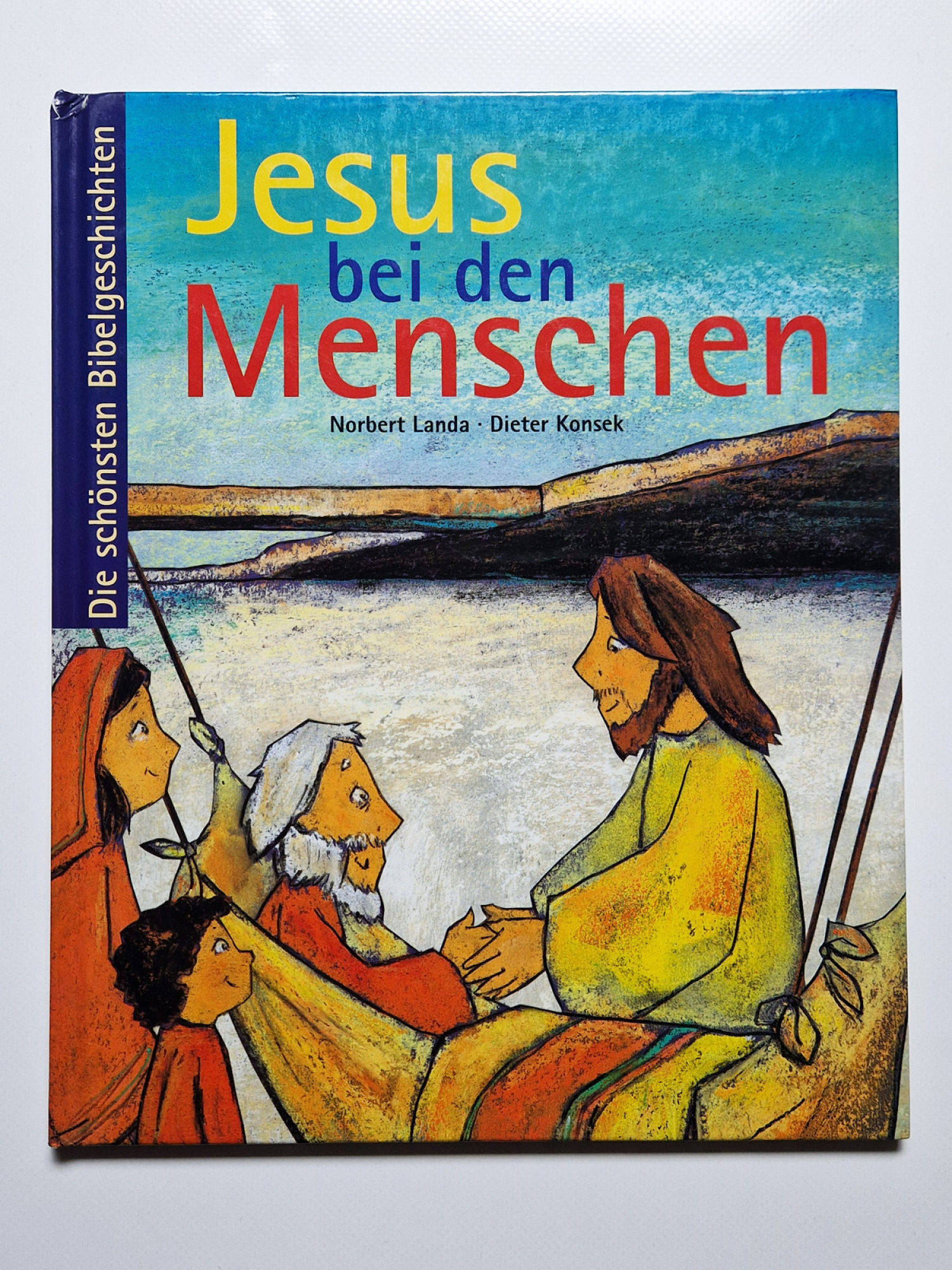 Jesus bei den Menschen – Norbert Landa und Dieter Konsek – die schönsten Bibelgeschichten
