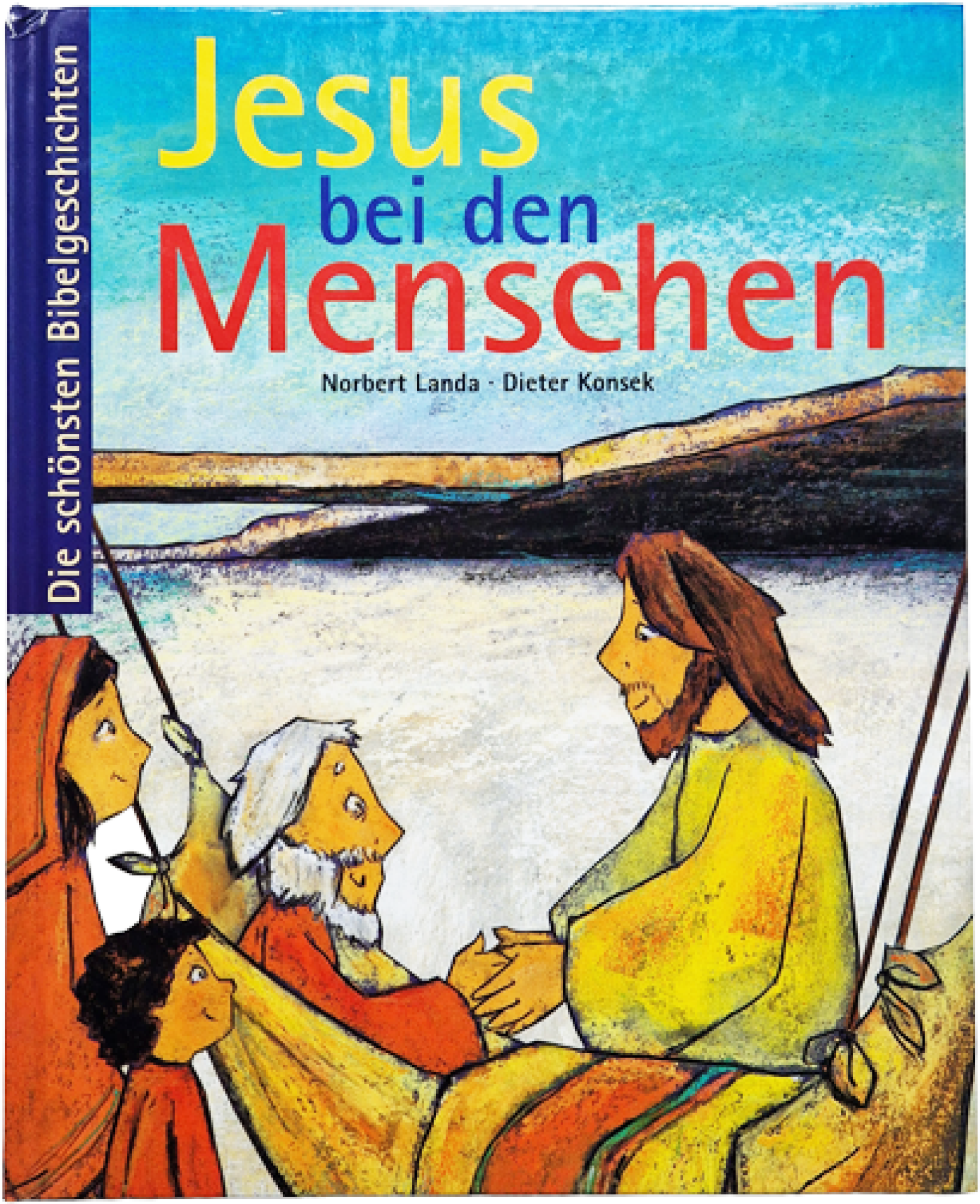 Jesus bei den Menschen – Norbert Landa und Dieter Konsek – die schönsten Bibelgeschichten