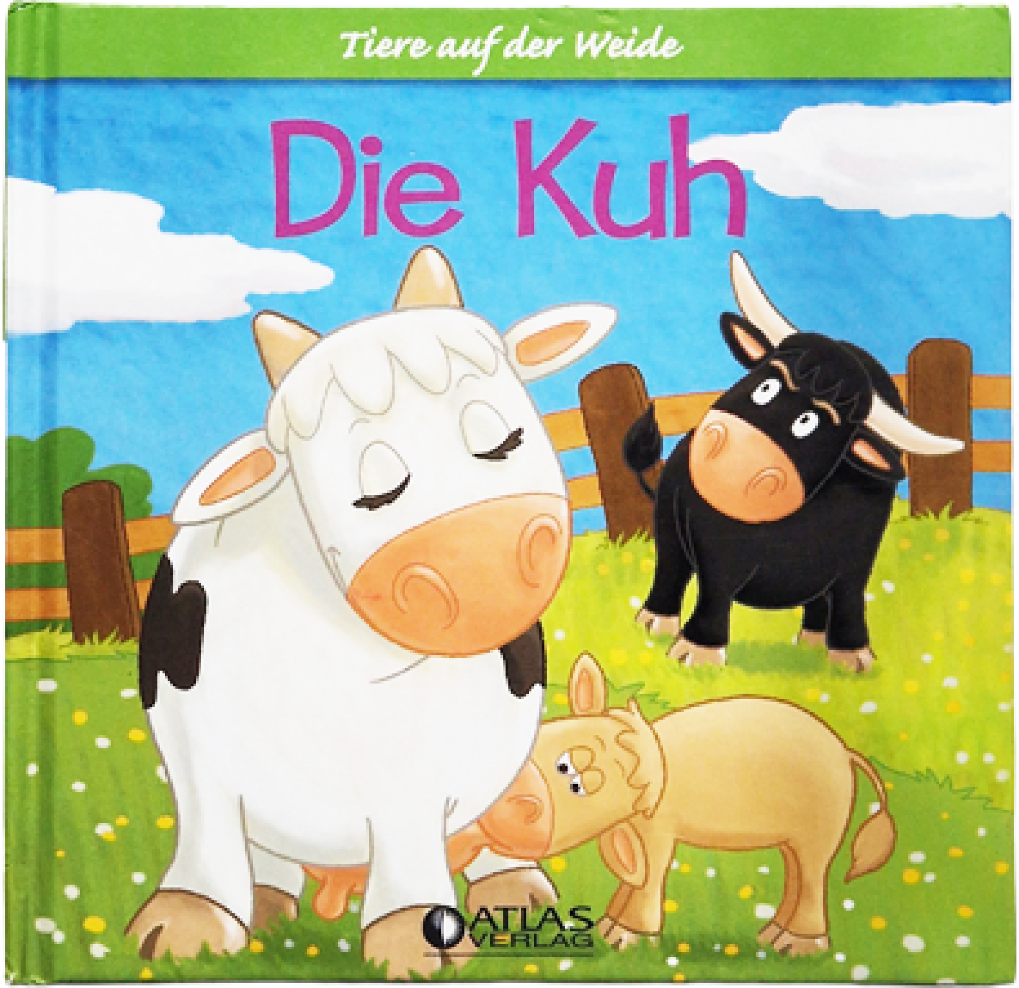 Die Kuh – Tiere auf der Weide – Atlas Verlag