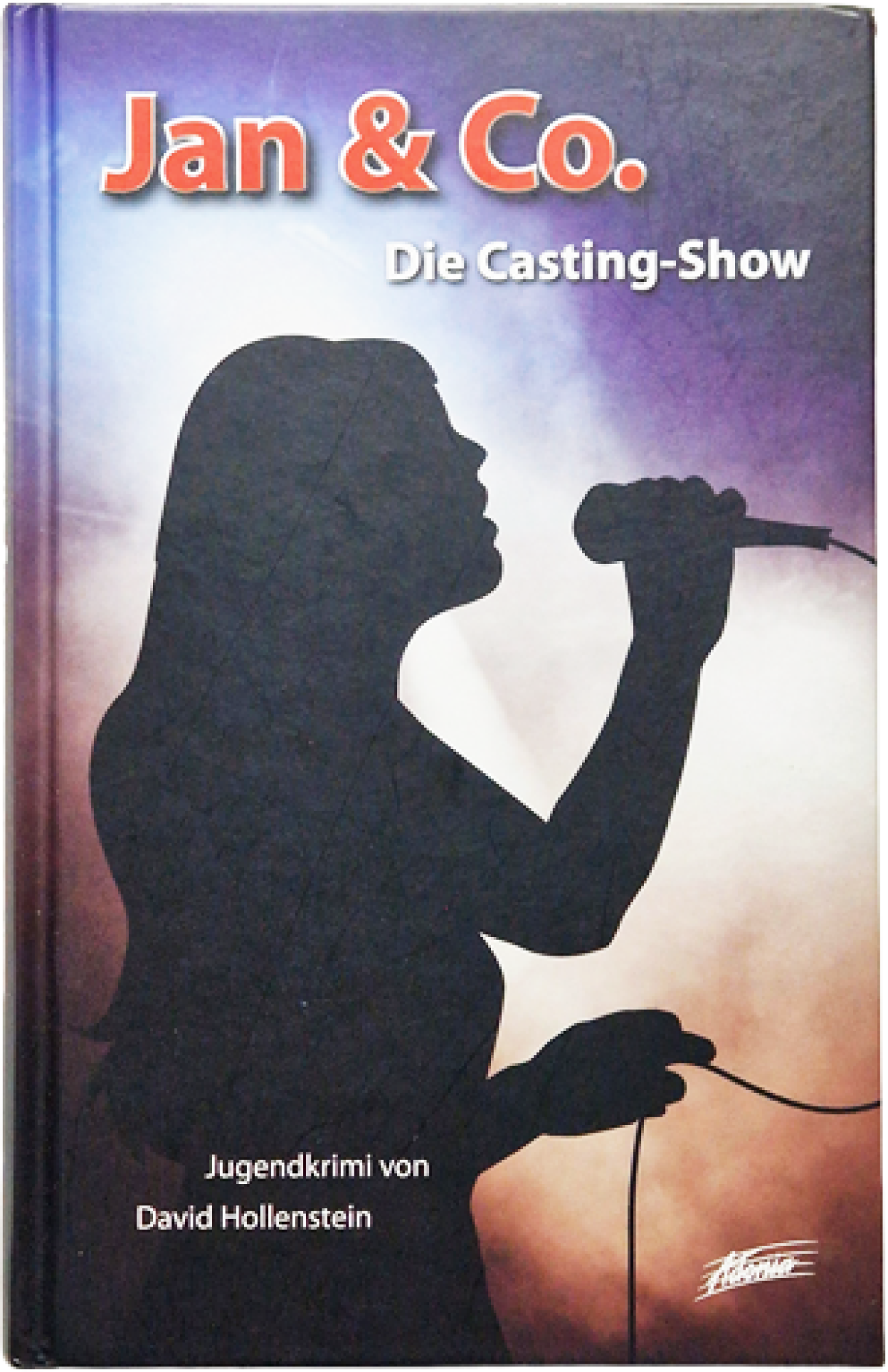 Jan & Co. – Die Casting-Show – Jugenkrimi von David Hollenstein