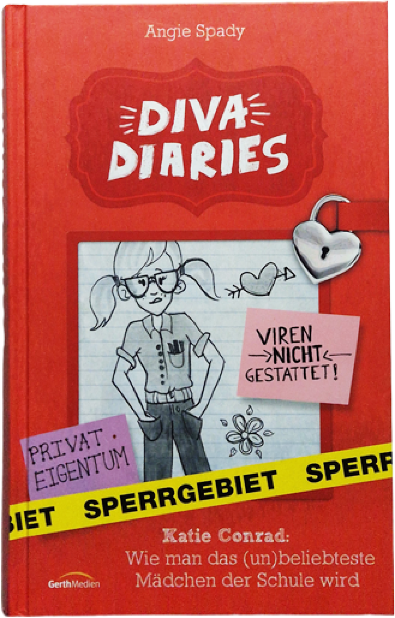 Sperrgebiet – Diva Diaries – Angie Spady – Wie man das (un) beliebteste Mädchen der Schule wird