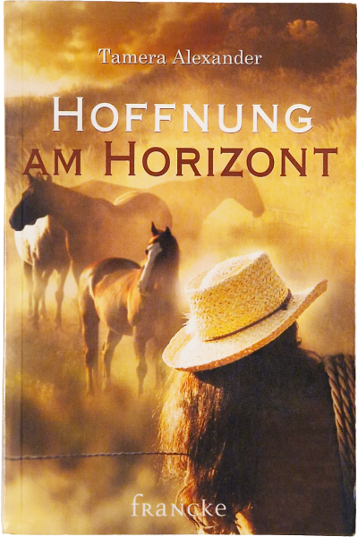 Hoffnung am Horizont – Tamera Alexander