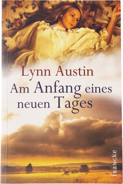 Am Anfang eines neuen Tages – Lynn Austin