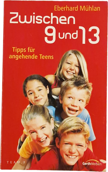 Zwischen 9 und 13 – Tipps für angehendes Teens – Eberhard Mühlan