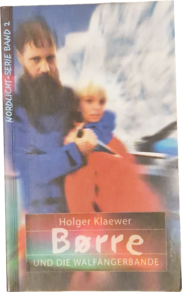 Nordlicht-Serie Band 2 – Borre und die Walfängerbande – Holger Klaewer