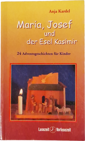 Maria, Josef und der Esel Kasimir – 24 Adventsgeschichten für Kinder – Anja Kardel