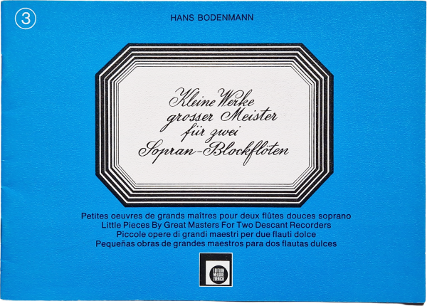 kleine Welt für große Meister für zwei Sopran-Blöckflöten Hans Bodenmann